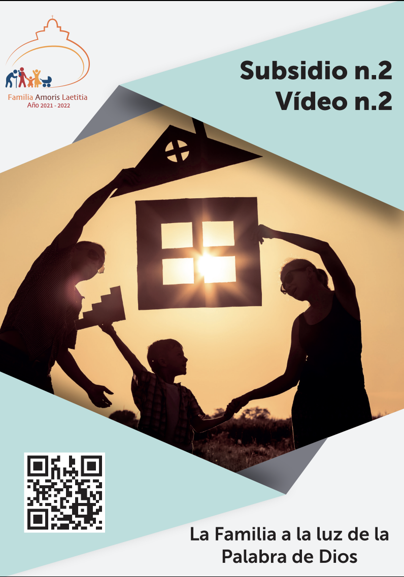 2. AMORIS LAETITIA – LA FAMILIA A LA LUZ DE LA PALABRA DE diOS