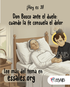 Don Bosco ante el duelo: cuando la fe consuela en el dolor